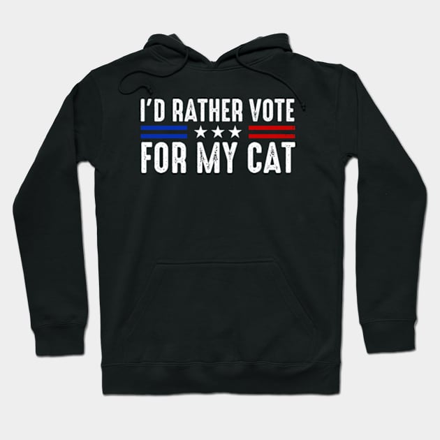 I'd Rather Vote for My Cat Hoodie by GreenCraft